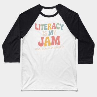Literacy Is My Jam Reading interventionist Literacy Teacher Baseball T-Shirt